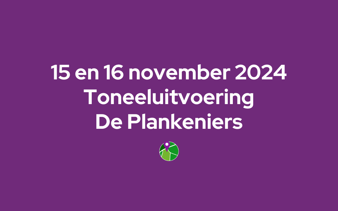 Toneeluitvoering – de Plankeniers 🗓